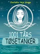 1001 tårs tøsetanker af Charlotte Heje Haase