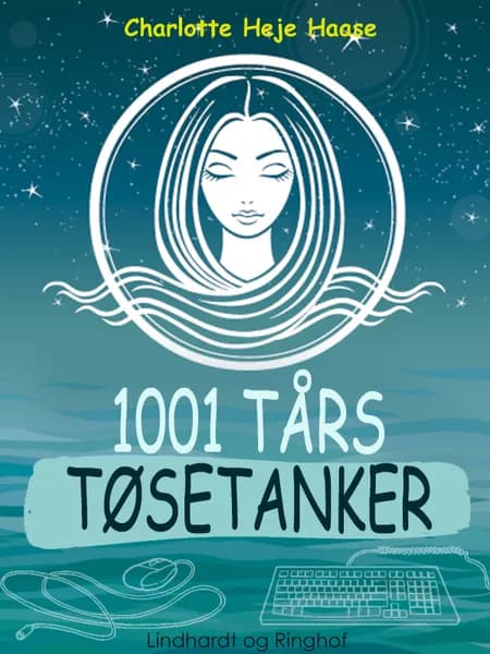 1001 tårs tøsetanker af Charlotte Heje Haase