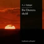 For Dorrets skyld af A.J Gejlager