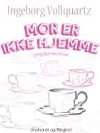 Mor er ikke hjemme