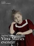 Vitta Maries eventyr af Ingeborg Vollquartz