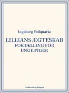 Lillians ægteskab: Fortælling for unge Piger