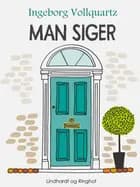 "Man siger -"
