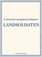 Landsoldaten af G. Betzonich og Ingeborg Vollquartz