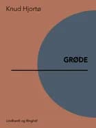 Grøde af Knud Hjortø