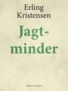 Jagtminder af Erling Kristensen