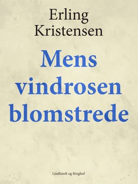 Mens vindrosen blomstrede af Erling Kristensen