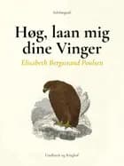 Høg, laan mig dine Vinger