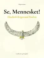 Se, Mennesket!