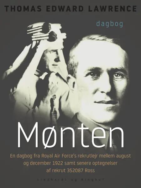 Mønten. En dagbog fra Royal Air Force's rekrutlejr mellem august og december 1922 samt senere optegnelser af rekrut 352087 Ross af Thomas Edward Lawrence