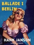 Ballade i Berlin af Hank Janson