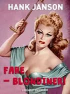 Fare - blondiner! af Hank Janson