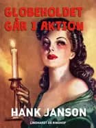 Globeholdet går i aktion af Hank Janson