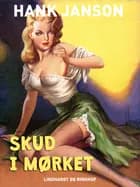 Skud i mørket af Hank Janson