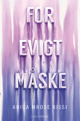 For evigt. Måske. af Anica Mrose Rissi
