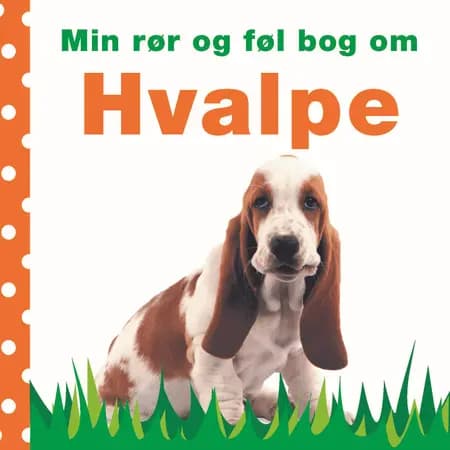 Min rør og føl bog om hundehvalpe af Dawn Sirett