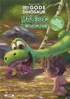 MALEBOG MED OPGAVER: DEN GODE DINOSAUR ( kolli 6 )