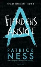 Chaos Walking (2) - Fjendens ansigt af Patrick Ness
