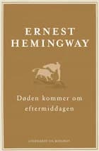 Døden kommer om eftermiddagen af Ernest Hemingway