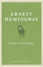 Sandt ved daggry af Ernest Hemingway