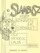 Slambusz eller kongen er forkølet