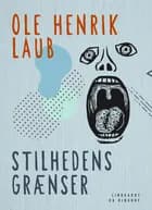 Stilhedens grænser af Ole Henrik Laub