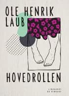 Hovedrollen af Ole Henrik Laub