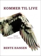 Kommer til live af Bente Hansen