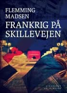 Frankrig på skillevejen af Flemming Madsen