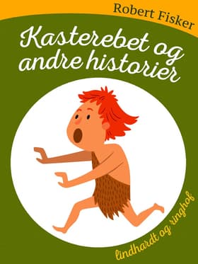 Kasterebet og andre historier af Robert Fisker
