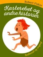 Kasterebet og andre historier