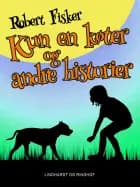 Kun en køter og andre historier