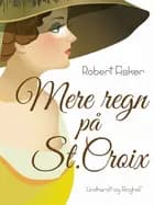 Mere regn på St. Croix af Robert Fisker