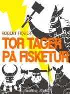 Tor tager på fisketur