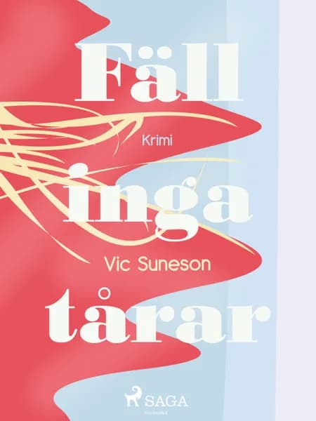 Fäll inga tårar af Vic Suneson