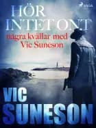 Hör intet ont : några kvällar med Vic Suneson af Vic Suneson