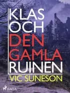 Klas och den gamla ruinen af Vic Suneson