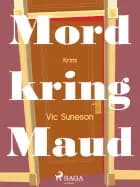 Mord kring Maud af Vic Suneson