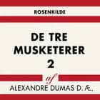 De tre musketerer 2 af Alexandre Dumas