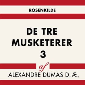 De tre musketerer 3 af Alexandre Dumas D.Æ.