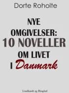 Nye omgivelser. 10 noveller om livet i Danmark
