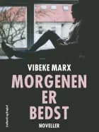 Morgenen er bedst af Vibeke Marx