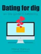 Dating for dig. En lille guide til netdating af Maria Marcus