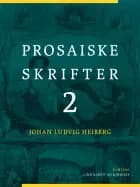 Prosaiske skrifter 2