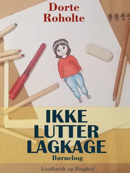 Ikke lutter lagkage af Dorte Roholte