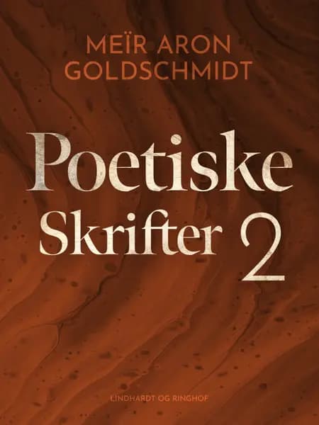 Poetiske skrifter 2 af Meïr Aron Goldschmidt