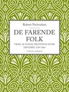 De farende folk: Træk af dansk provinsteaters historie 1790-1864 af Robert Neiiendam