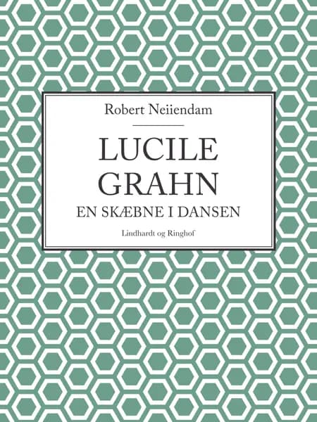 Lucile Grahn: En skæbne i dansen af Robert Neiiendam