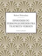 Episoder og personligheder fra teatrets verden