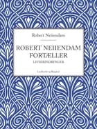 Robert Neiiendam fortæller: Livserindringer af Robert Neiiendam
